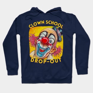 Clown School Drop-Out Hoodie